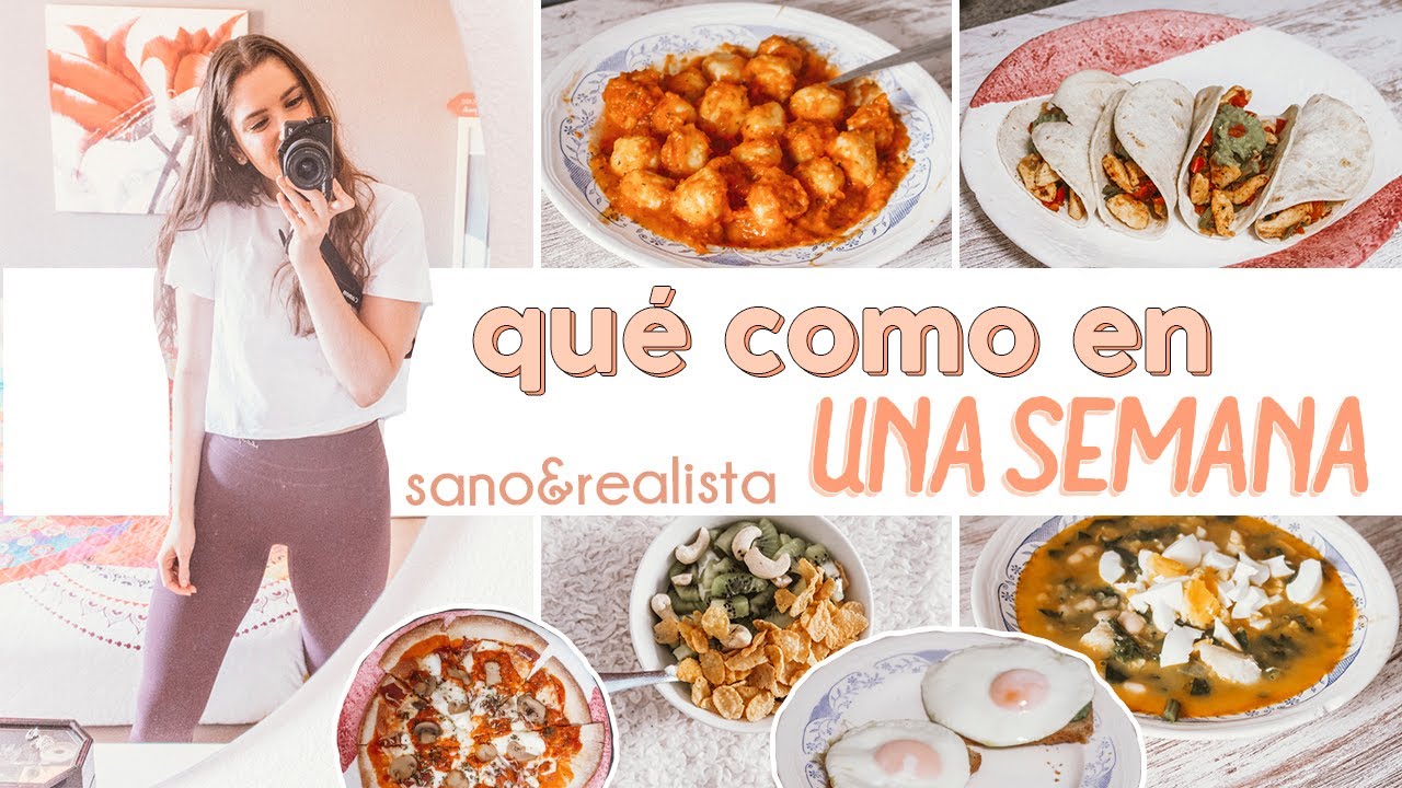 TODO LO QUE COMO EN UNA SEMANA · SALUDABLE Y REALISTA // Laura Mareno