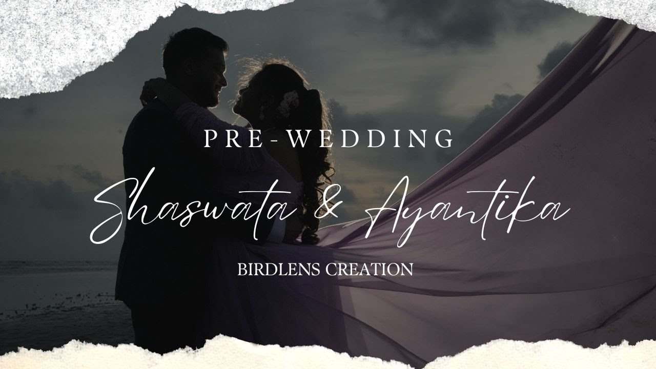 Pre-wedding Video I Shaswata & Ayantika I Birdlens Creation