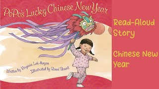 Kids Book Read Aloud: POPO’s LUCKY CHINESE NEW YEAR by Virginia Loh-Hagan| Chinese New Year Stories