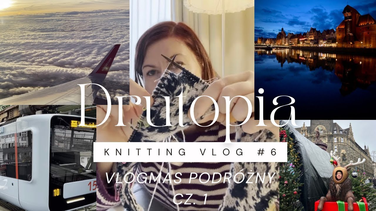 Knitting Vlog #6: Vlogmas podróżny cz. 1