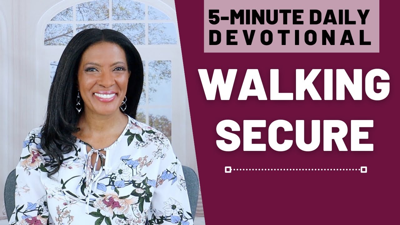 Walking Secure | 5 Min Daily Devotional | October 15, 2024 - YouTube
