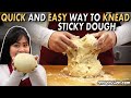 KNEAD your STICKY DOUGH in less than 10 MINUTES | Lift, Slap and Fold Method | Ana's Tips and Tricks