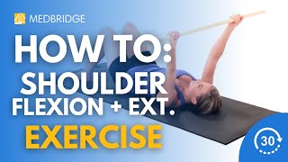 How to Do a Supine Shoulder Flexion Extension AAROM with Dowel Exercise | MedBridge