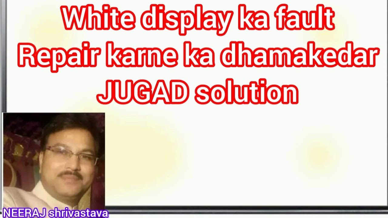 White display ka fault repair karne ka dhamakedar JUGAD solution live practical ke sath