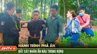 Xuyên đêm truy bắt 2 sát nhân lì lợm, giết người rồi ẩn náu nơi rừng thiêng nước độc | ANTV