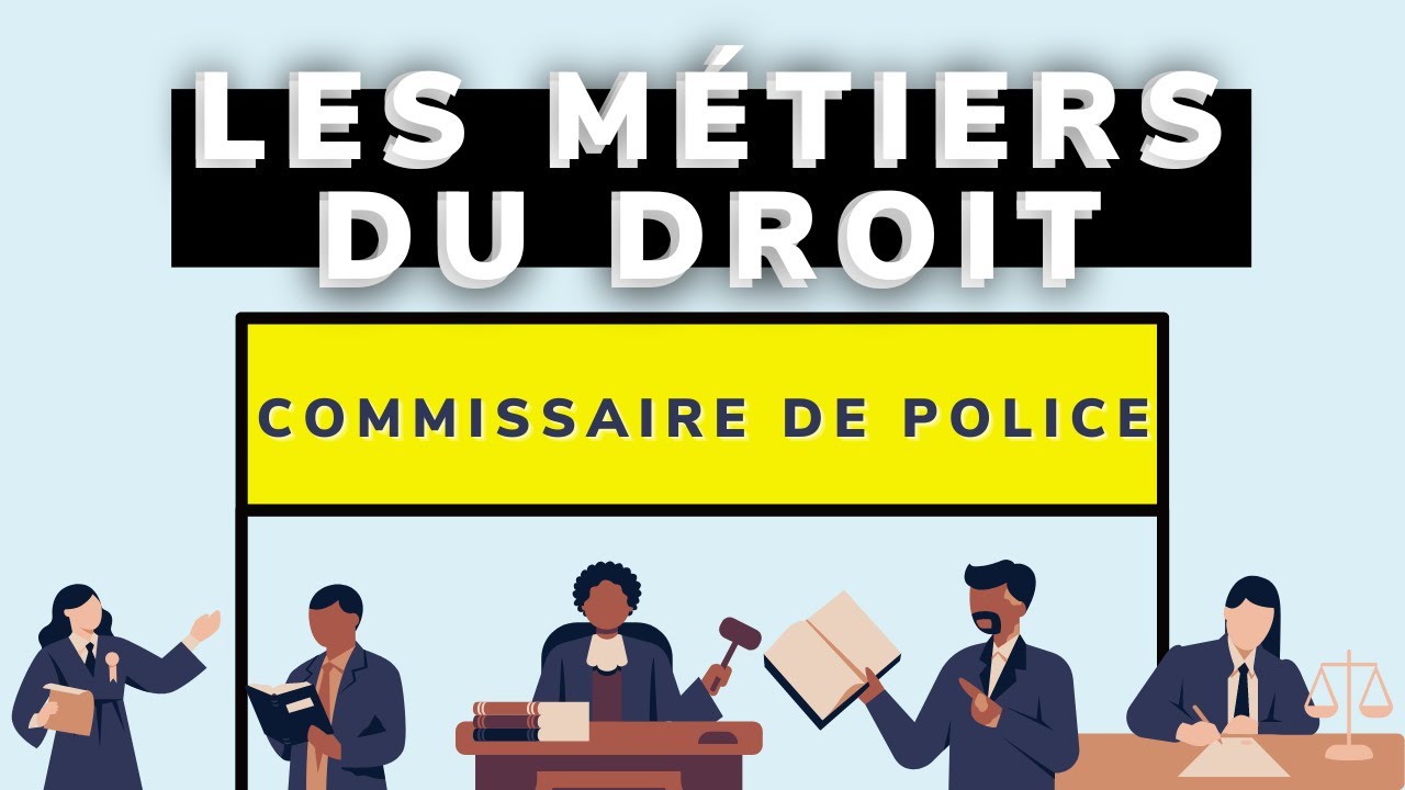 Devenir Commissaire de Police : [Les Métiers du Droit]