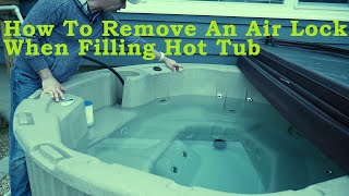 Removing an Airlock from Hot Tub when filling