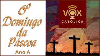 Liturgia Diária DOMINGO 10/05/2026 - Com comentários - 6º Domingo da Páscoa - Ano A screenshot 1