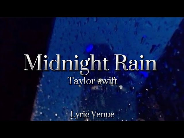 Midnight Rain - Taylor Swift (lyrics)