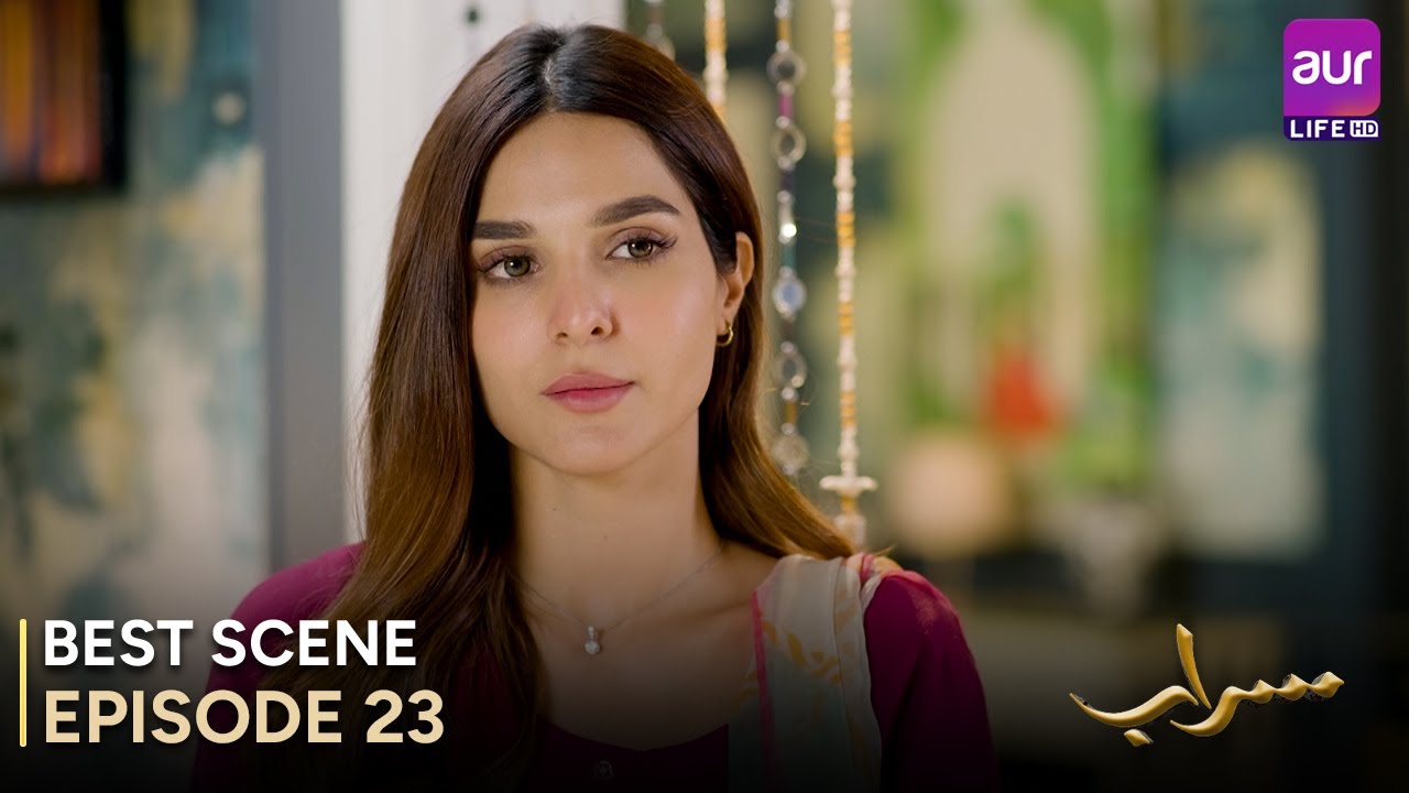 Saraab | Episode 23 – Best Scene | Fazyla Laasharie – Salman Saeed | Pakistani Drama - 