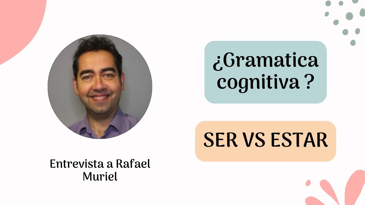 SER vs ESTAR Gramática cognitiva📚| Entrevista a Rafael Muriel