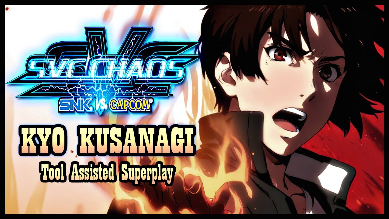 TAS】SVC CHAOS: SNK VS CAPCOM - KYO KUSANAGI (WITH RED LIFE) - YouTube
