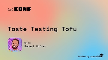 Taste Testing Tofu | IaCConf 2025