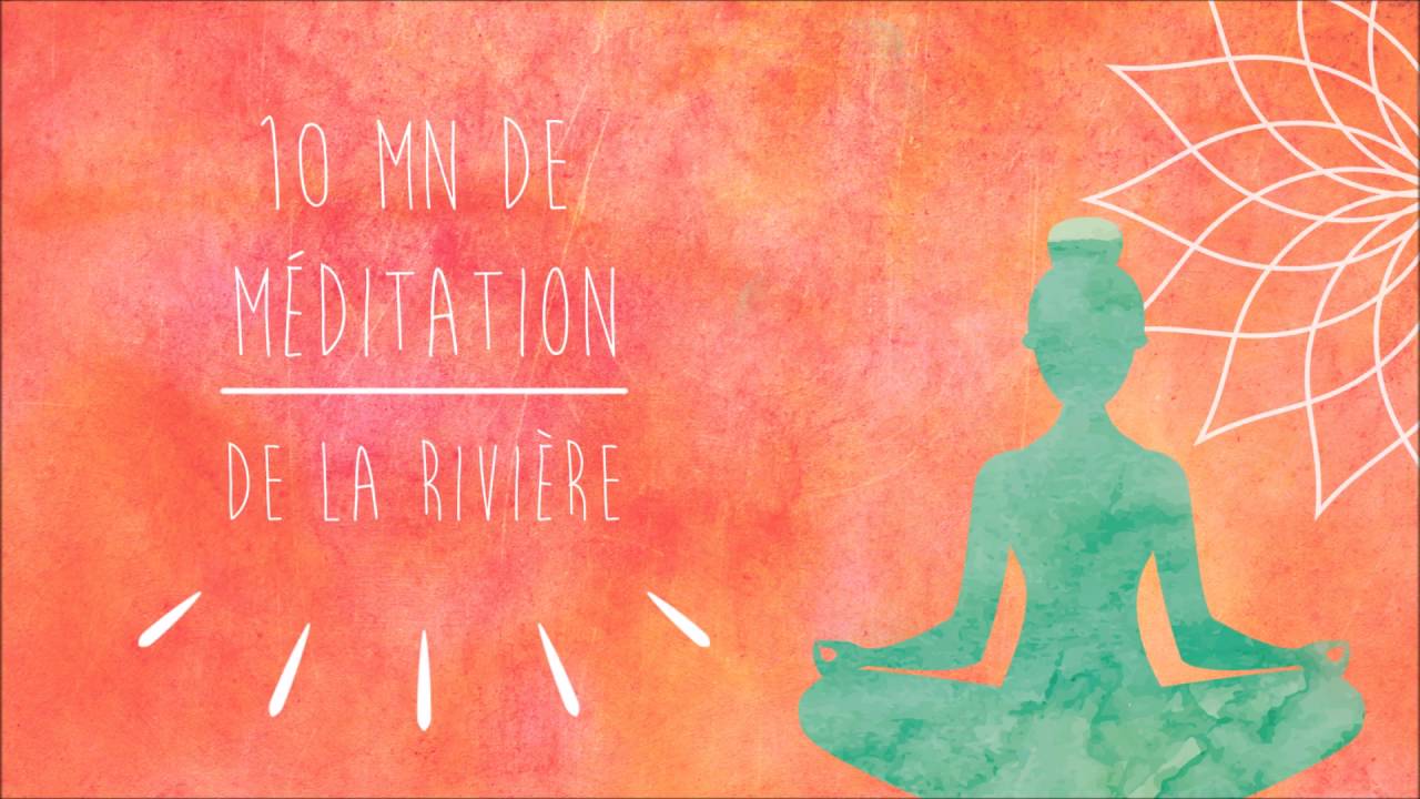 PLEINE CONSCIENCE - Méditation de la rivière (version courte 10 mn) 🌊