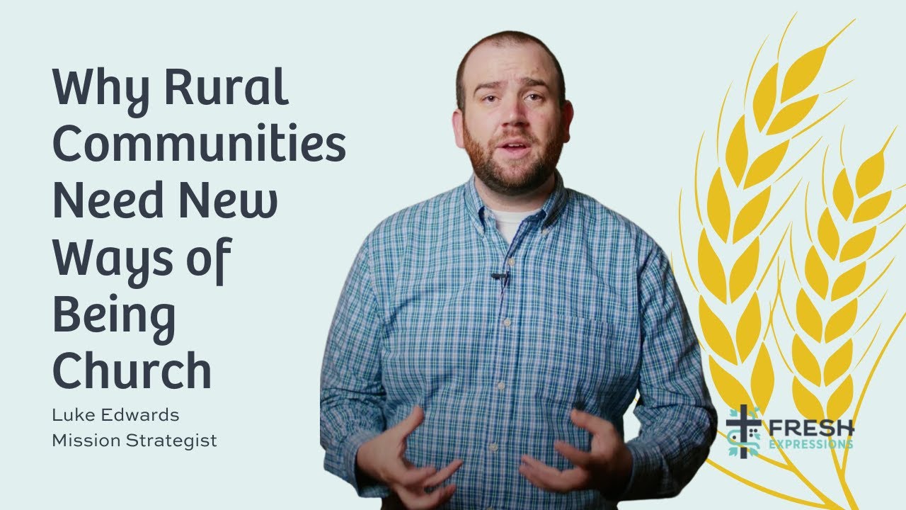 Why Rural Communities Need New Ways of Being Church | Fresh Expressions
