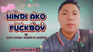 HINDI AKO FUCKBOY - JROA & EMCEE RHEANN FT. AGSUNTA ( LYRICS )