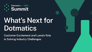 Dotmatics Customers' Excitement and Industry Challenges  A Vision for the Future