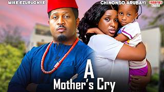 A MOTHER'S CRY - CHINONSO ARUBAYI, MIKE EZURUONYE - Nigerian Movie