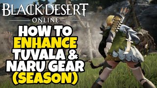 BDO How to Progress & Upgrade Tuvala & Naru Gear on a Season Server
