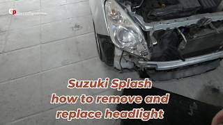 Suzuki Splash how to remove and replace headlight