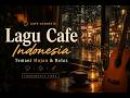 Lagu Cafe Indonesia Temani Hujan &amp; Relax