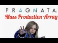Pragmata Mass Production Array