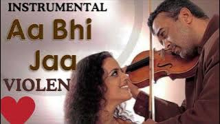 Aa bhi Ja - Instrumental | Aa bhi Ja - Violen Version | Aa bhi Ja