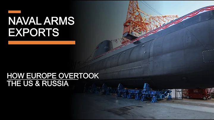 Naval Arms Exports - How Europe & Asia overtook the US & Russia - DayDayNews