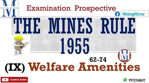 Chapter IX (62-74)-The Mines Rules 1955:  Welfare Amenities | Shelter, Canteen & Welfare Officer |