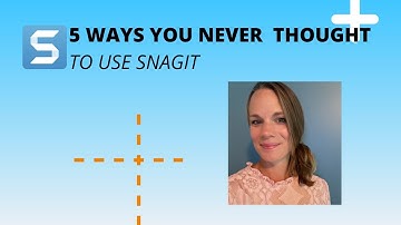5 Creative Ways To Use Snagit