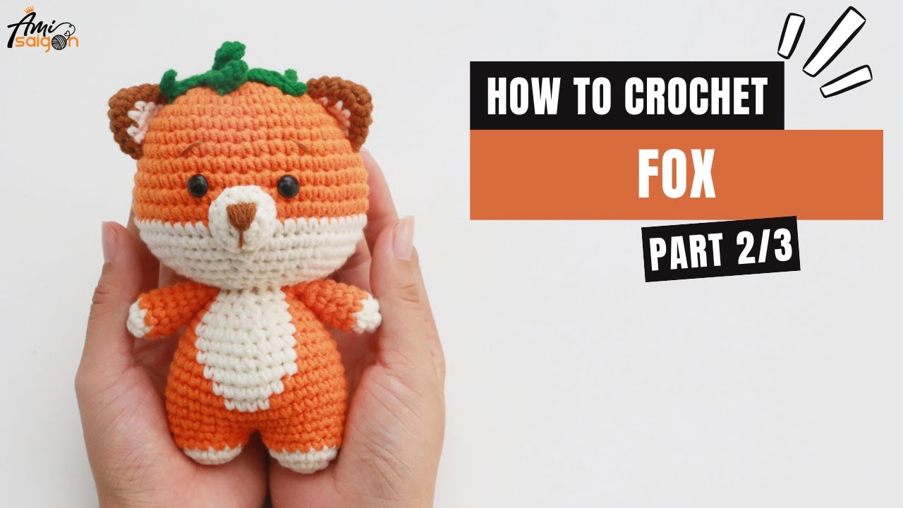 #403 | Fox With Leaf Hat Amigurumi (2/3) | How To Crochet Forest Animals Amigurumi | @AmiSaigon