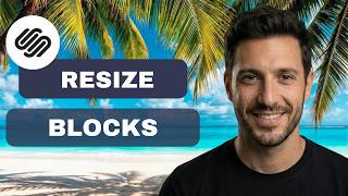 How to resize blocks in Squarespace 7.1 Fluid Engine (full guide)