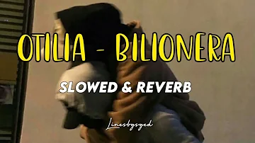 Otilia - Bilionera ( Slowed & Reverb )