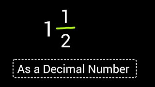1 1/2 as a Decimal Number||How to Convert Mixed Number 1 and 1/2 as a Decimal Number