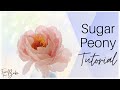 Sugar Peony Tutorial ⎸Realistic Gumpaste Peony for Cake Decorating
