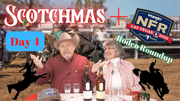 Scotchmas '22 Day 4 / National Finals Rodeo Roundup
