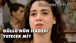 Güllü Mahkemede Kemal İçin İfade Veriyor - Hanımın Çiftliği Özel Klip