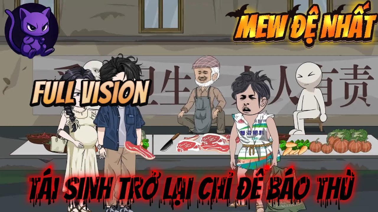 Full Vision | Tái Sinh Trở Lại Chỉ Để Báo Thù | Mew Đệ Nhất Vietsub