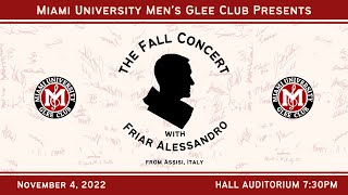 The Miami University Men's Glee Club Fall Concert : Featuring Friar Alessandro