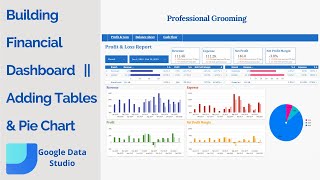 Financial Dashboard in Google Data Studio | Adding Table & Pie Chart