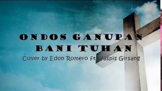 ONDOS GANUPAN BANI TUHAN  Cover by Edon Romero ft  Yaspis Girsang Lirik   Terjemahan