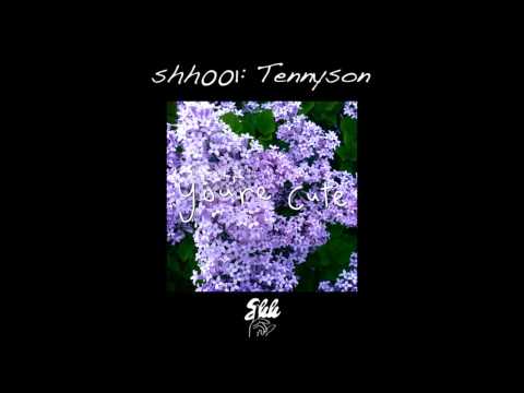 Tennyson - You're Cute