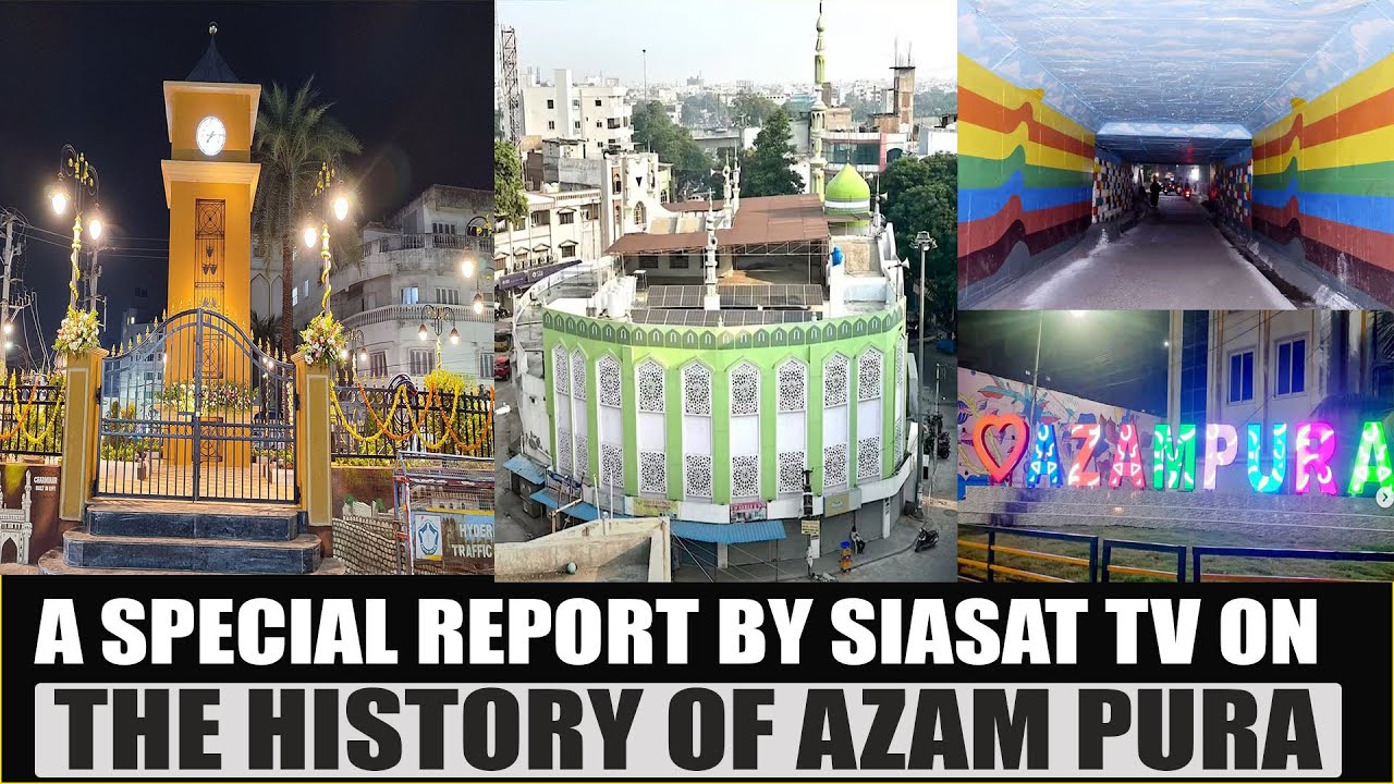 A special report by Siasat TV on the history of | Azam Pura - YouTube