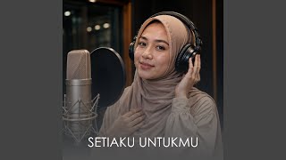 Setiaku untukmu