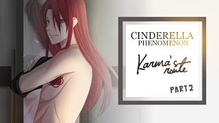 Cinderella Phenomenon | Karmas Route | Part 2