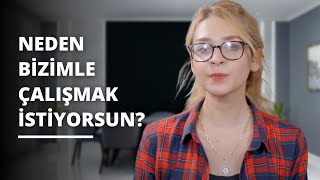 Neden Bizimle Çalışmak İstiyorsun? Sorusu Nasıl Cevaplanır?