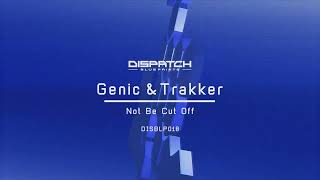 Genic & Trakker - Not Be Cut Off - Dispatch Blueprints 018