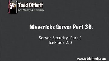 Mavericks Server Part 37: Server Security Part 2: IceFloor 2