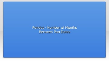 Pandas - Number of Months Between Two Dates
