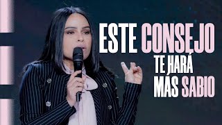 ESTE CONSEJO TE HARÁ MÁS SABIO  Pastora Yesenia Then